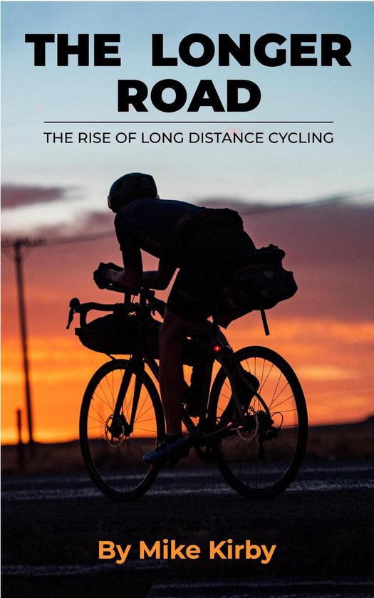 The Longer Road - The Rise of Long Distance Cycling - cover