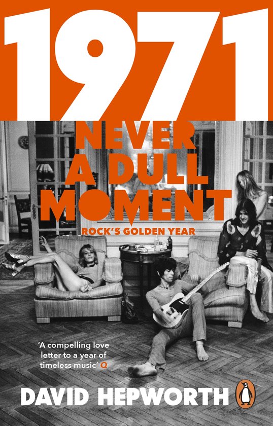 Penguin Random House 1971 - Never a Dull Moment: Rock's Golden Year, Musique, Anglais, Livre broché, 432 pages