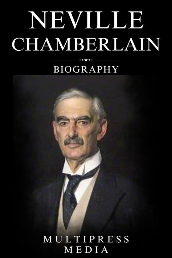 Neville Chamberlain Biography - cover
