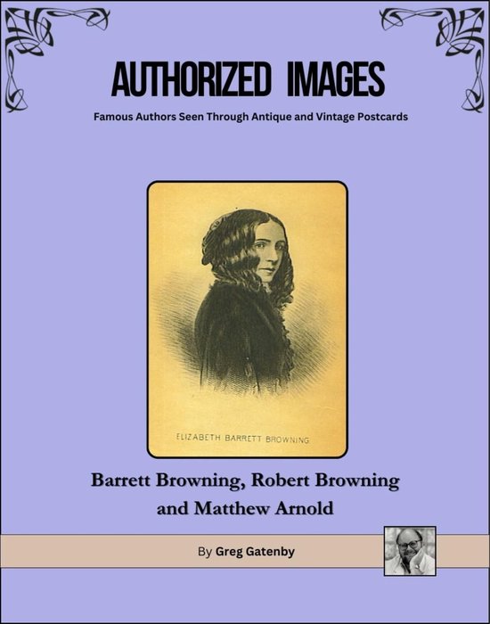 Authorized Images: Famous Authors Seen Through Antique and Vintage Postcards, Spotlight Edition 20 - Authorized Images, Famous Authors Seen Through Antique and Vintage Postcards