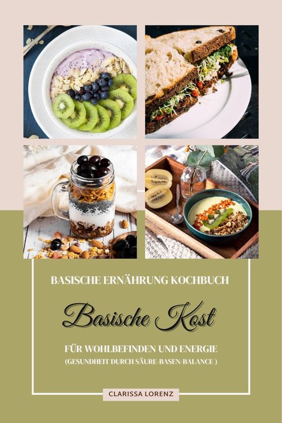 Basische Ernährung Kochbuch: Basische Kost für Wohlbefinde ... - cover
