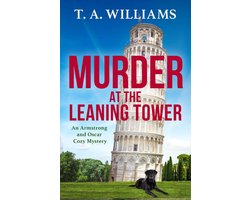 An Armstrong and Oscar Cozy Mystery 6 - Murder at the Leaning Tower