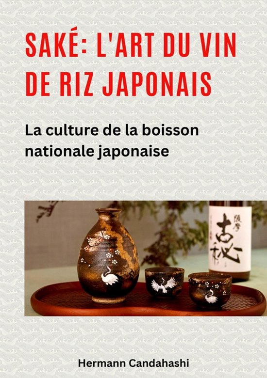 Saké: l'art du vin de riz japonais - cover