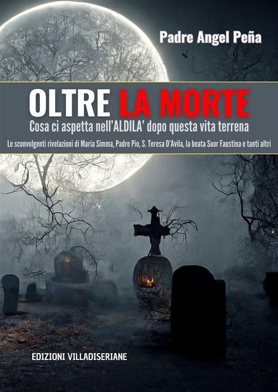 Oltre la Morte - Cosa ci aspetta nell’ALDILA’ dopo quest ... - cover