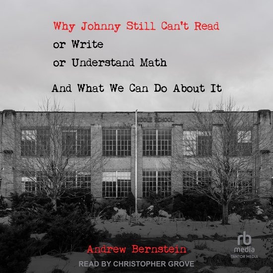 Why Johnny Still Can't Read or Write or Understand Math - cover
