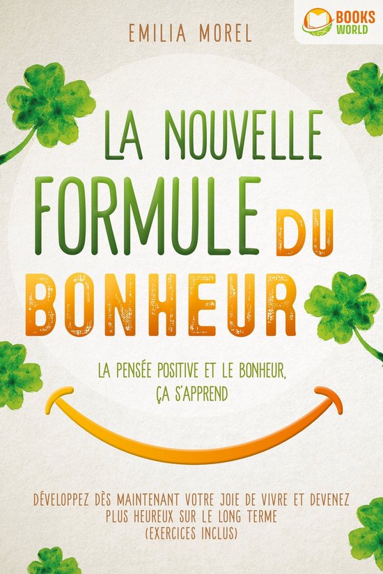 La nouvelle formule du bonheur - La pensée positive et le b ... - cover
