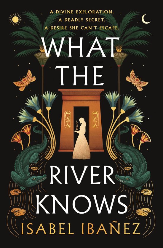 Secrets of the Nile Duology - What the River Knows - cover