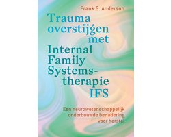 Trauma overstijgen met Internal Family Systems-therapie (IFS)
