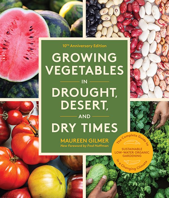 Growing Vegetables in Drought, Desert, and Dry Times, 10th A ... - cover