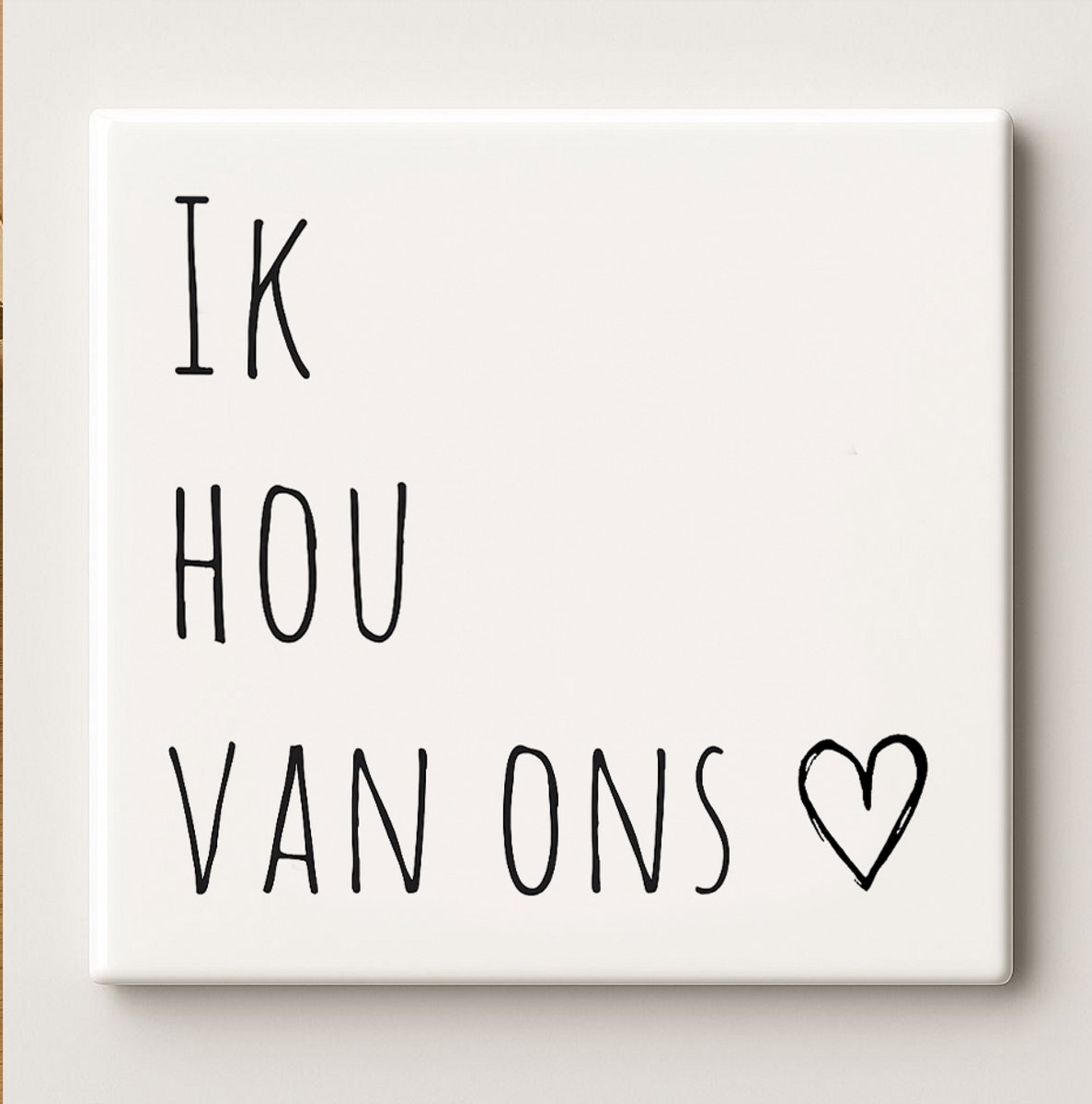 Bedruk King Eenvoudig 'Ik Hou Van Ons' Tegeltje - 15x15 cm Elegante Keramische Tegel met Romantische Quote voor Thuis of als Cadeau