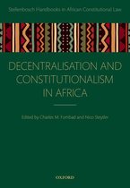 Stellenbosch Handbooks in African Constitutional Law - Decentralization and Constitutionalism in Africa