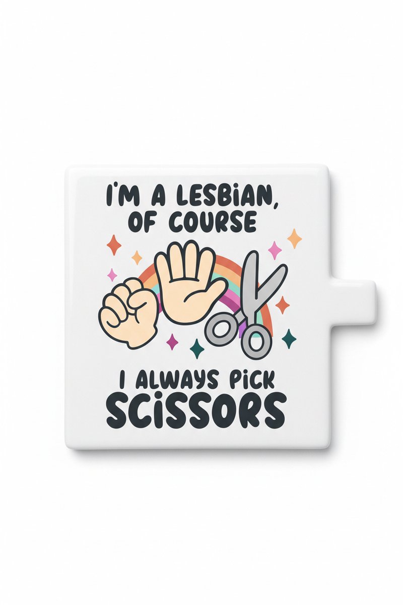 Grappige Lesbian Pride Keramische Tegel – “I Always Pick Scissors” Steen Papier Schaar Quo