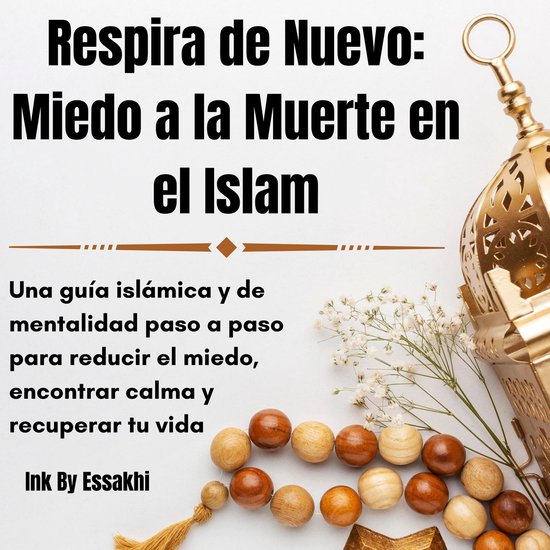 Respira de Nuevo: Miedo a la Muerte en el Islam, Ink by Essakhi ...