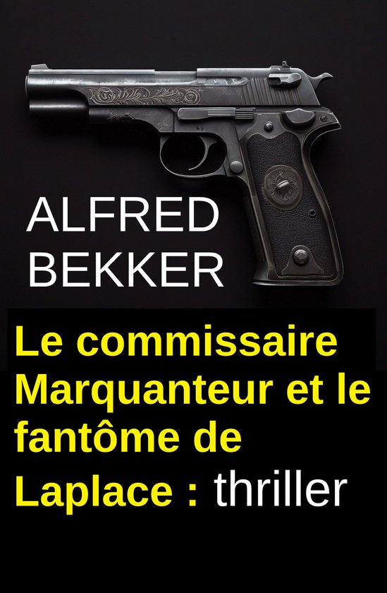 Commissaire Marquanteur et le fantôme de Laplace : thriller - cover