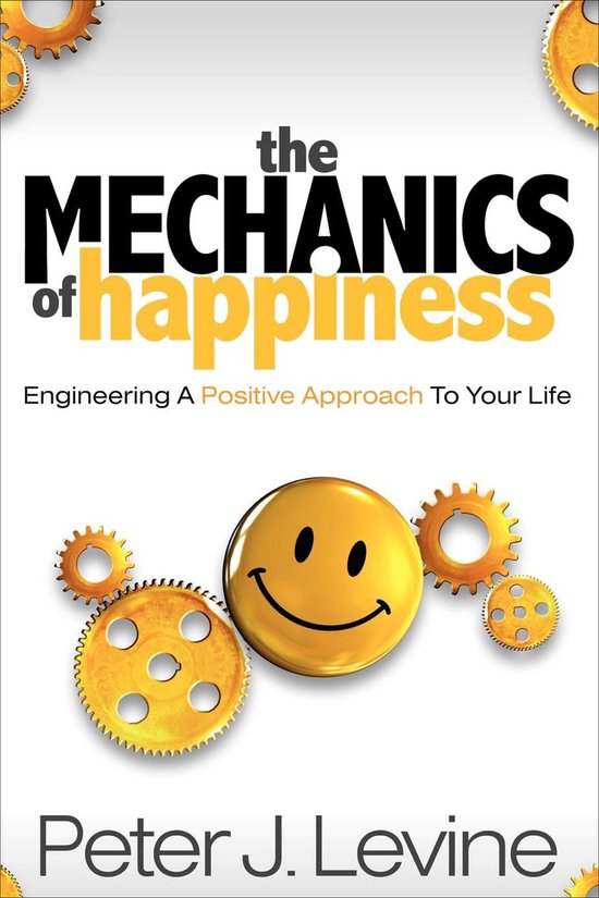 Couverture du livre : 'The Mechanics of Happiness' par Peter J. Levine avec des engrenages et un smiley.
