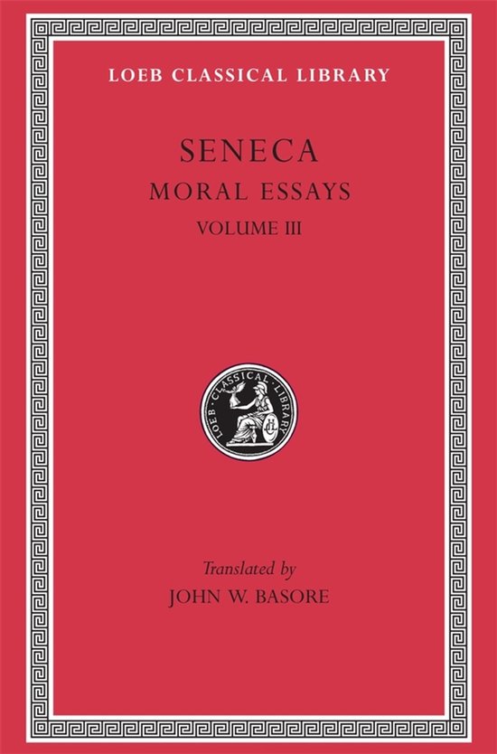 Moral Essays - De Beneficiis L310 V 3 (Trans. Basore)(Latin)