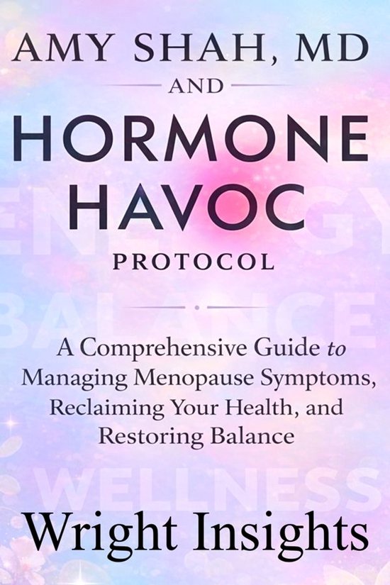 Amy Shah MD and Hormone Havoc Protocol - cover