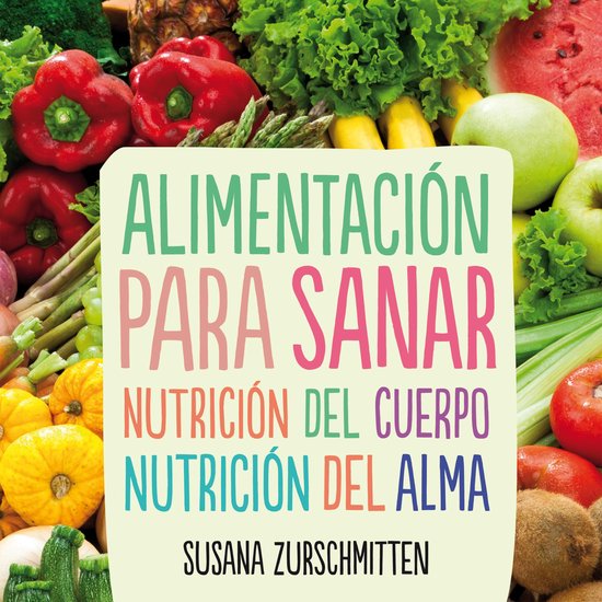 Alimentación para sanar. Nutrición del cuerpo, nutrición  ... - cover