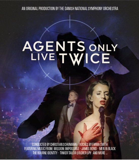 Een poster voor 'Agents Only Live Twice' door het Danish National Symphony Orchestra met Emma Smith en Christian Schumann, met muziek van Mission Impossible, James Bond en meer.