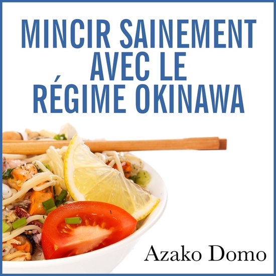 Mincir sainement avec le régime Okinawa - cover