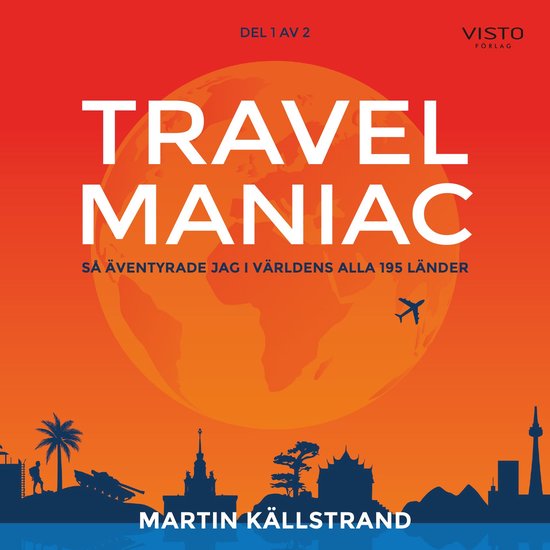 Travelmaniac : så äventyrade jag i världens alla 195 län ... - cover