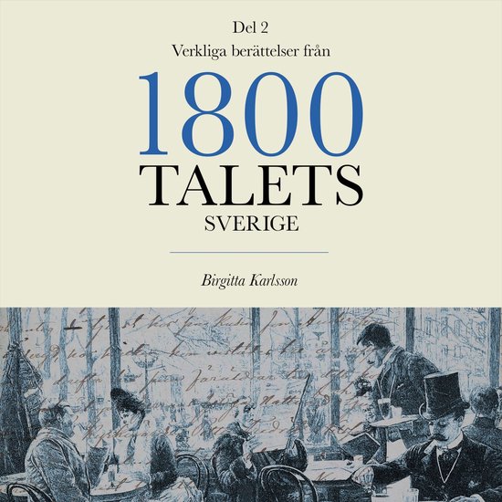 Verkliga berättelser från 1800-talets Sverige: Del 2 - cover