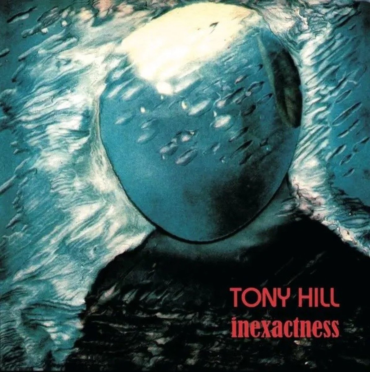 Tony Hill - Inexactness (LP)