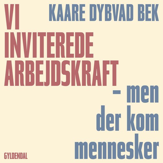 Vi inviterede arbejdskraft - men der kom mennesker - cover