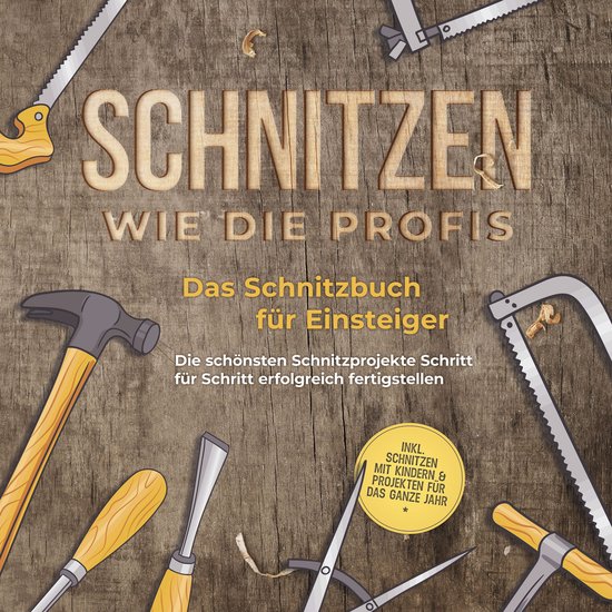 Schnitzen wie die Profis: Das Schnitzbuch für Einsteiger -  ... - cover
