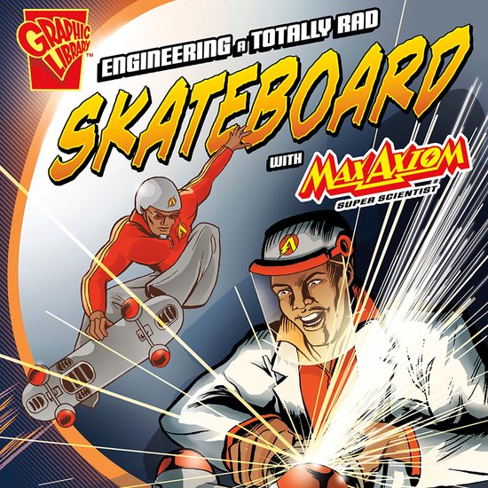 Engineering a Totally Rad Skateboard with Max Axiom, Super S ... - cover