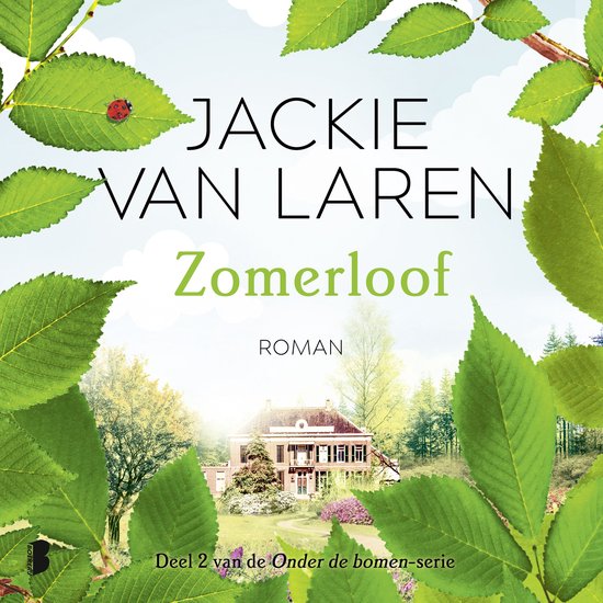 Boekomslag 'Zomerloof' van Jackie van Laren, deel 2 van de Onder de bomen-serie. Een roman met een landhuis en omringende natuur.