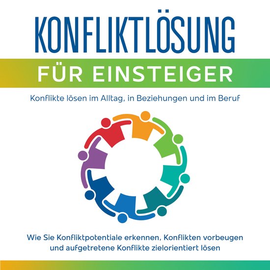 Konfliktlösung für Einsteiger - Konflikte lösen im Alltag ... - cover