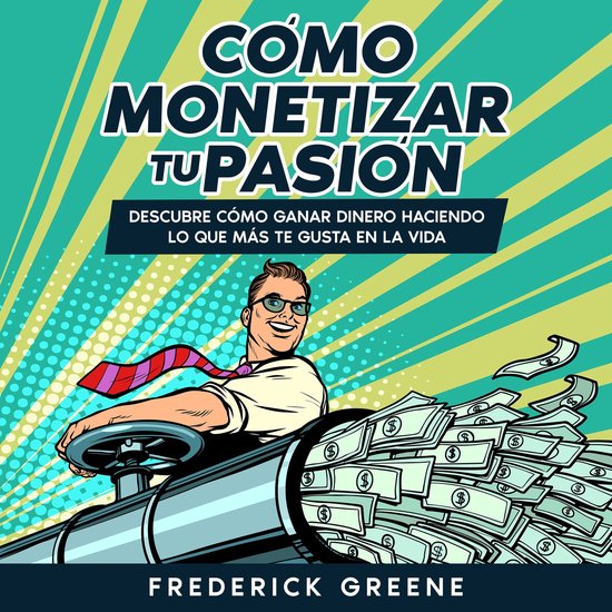 Cómo Monetizar tu Pasión - cover