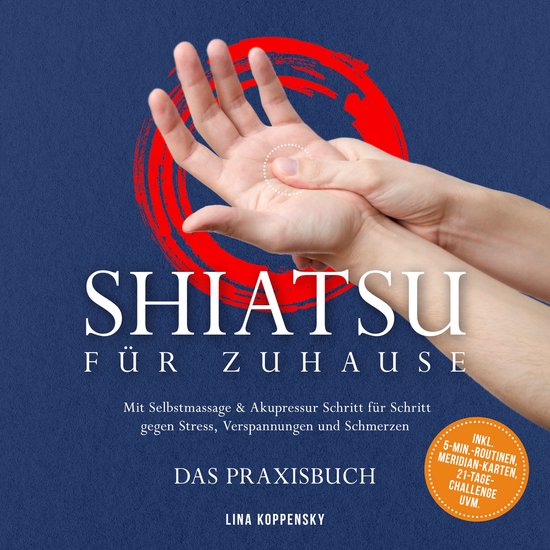 Shiatsu für zuhause – Das Praxisbuch: Mit Selbstmassage & ... - cover