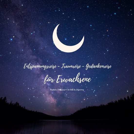 Entspannungsreise - Traumreise - Gedankenreise für Erwachse ... - cover
