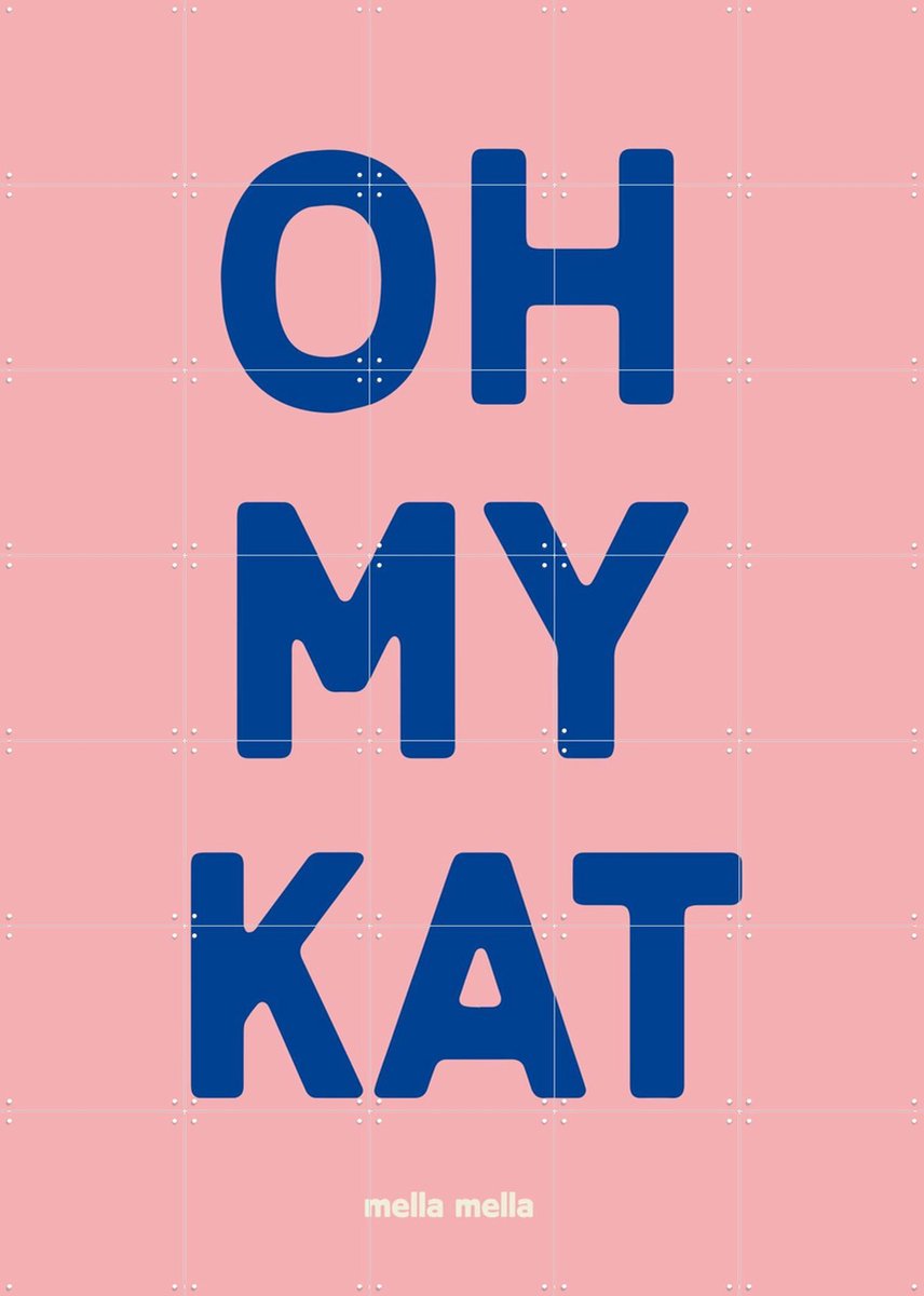 IXXI Oh My Kat, Mella Mella - 100 x 140 cm - Gratis ophangtool - Grote wanddecoratie en posters Woonkamer, Gang, Typografie en quotes, Grappig