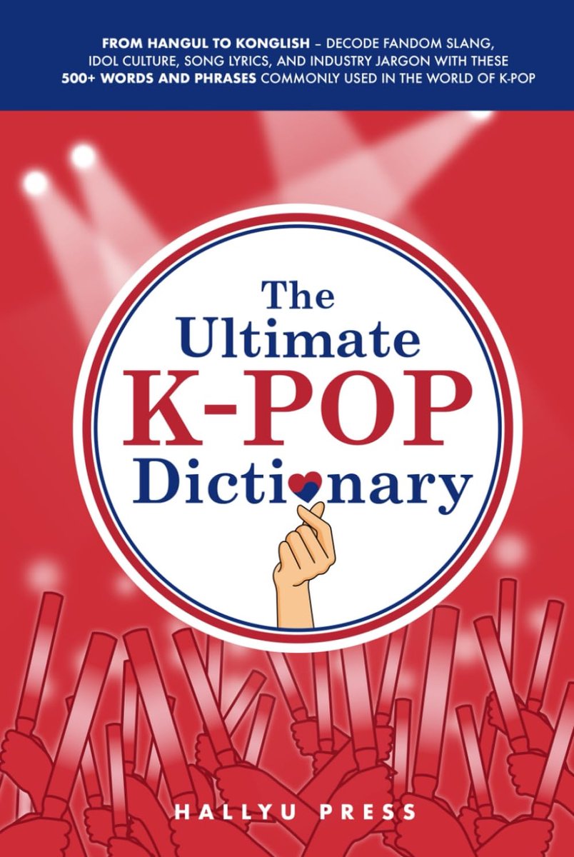 Definitieve K-pop Woordenboek: Meer dan 500 Termen voor Fandom, Industrie en Koreaanse Taal