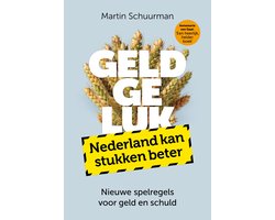 Geldgeluk - Hoe ons geldsysteem werkt en beter kan