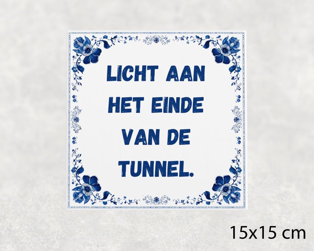 Voici Voilà Spreuk tegel 15x15 cm Licht aan het einde van de tunnel Wit met tekst