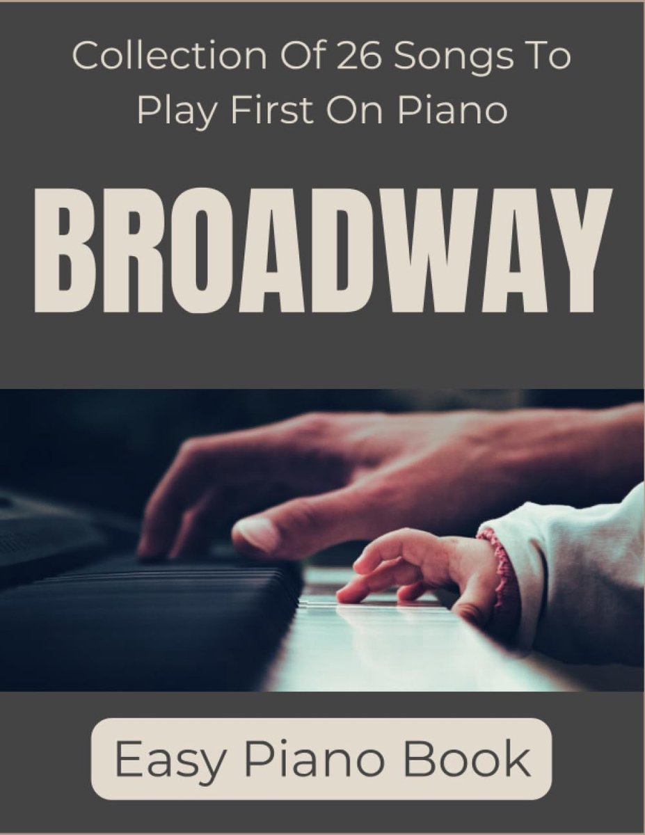 26 Populaire Musicals Nummers voor Piano: Eenvoudige Arrangementen voor Beginners
