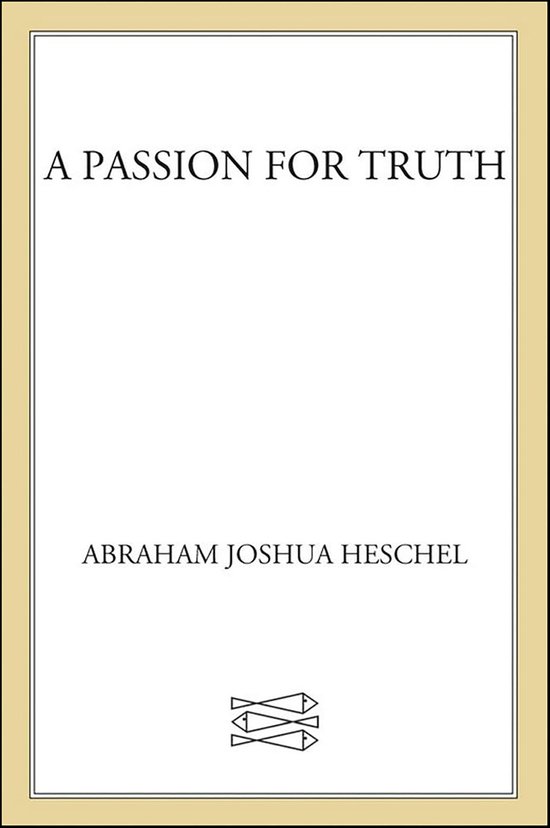 Boek kaft met de titel 'A PASSION FOR TRUTH' en auteur 'ABRAHAM JOSHUA HESCHEL'.