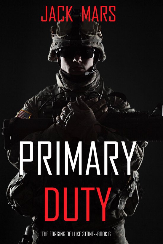 The Forging of Luke Stone 6 - Primary Duty - cover