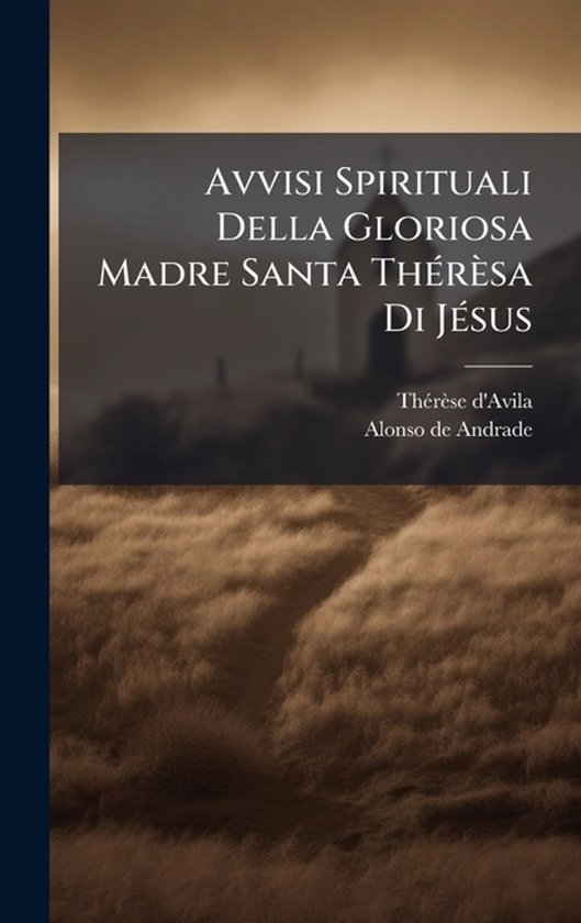 Avvisi Spirituali Della Gloriosa Madre Santa ThÃ(c)rèsa Di JÃ(c)sus