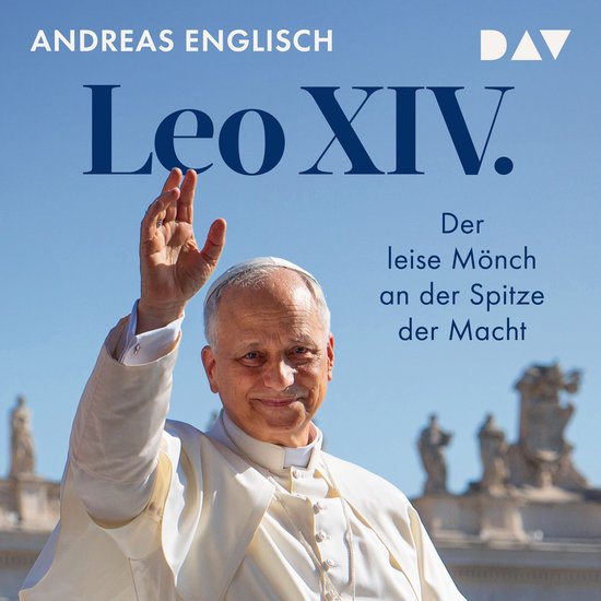 Leo XIV. Der leise Mönch an der Spitze der Macht - Das Hör ... - cover