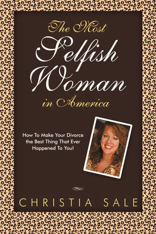 The Most Selfish Woman in America - cover