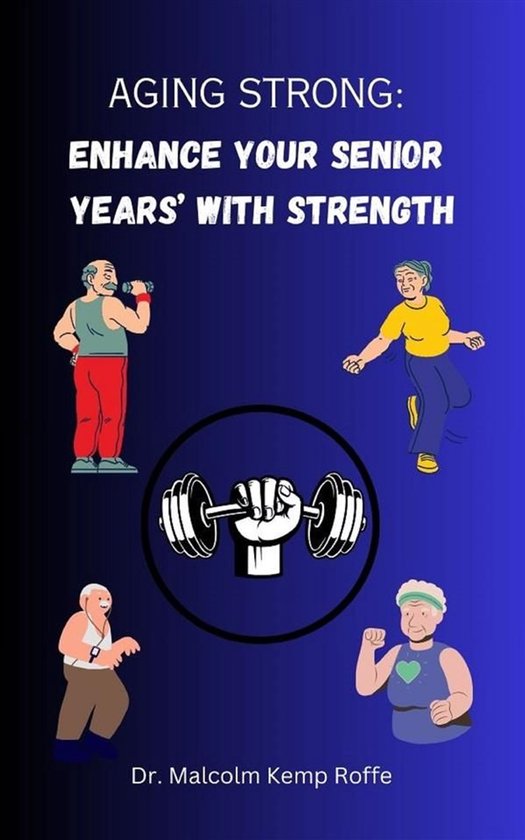 Aging Strong: Enhance Your Senior Years with Strength - cover