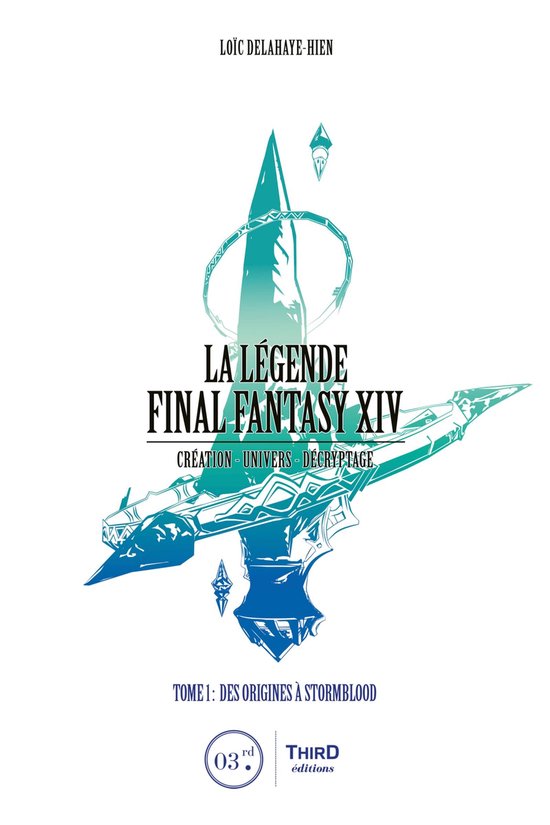 La Légende Final Fantasy 1 - La Légende Final Fantasy XIV  ... - cover