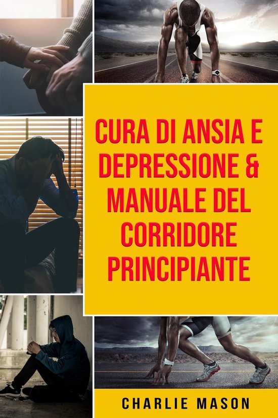 Cura di Ansia e Depressione & Manuale del corridore principi ... - cover