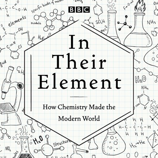 In Their Element: How Chemistry Made the Modern World - cover