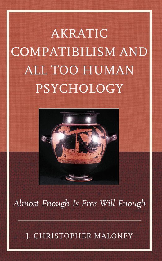 Akratic Compatibilism and All Too Human Psychology - cover